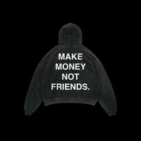 MAKE MONEY NOT FRIENDS HOODIE